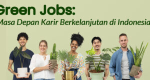 Green Jobs di Indonesia: Potensi Peluang Karier Masa Depan Green Jobs di Indonesia Potensi Peluang Karier Masa Depan (Pict: ECC)